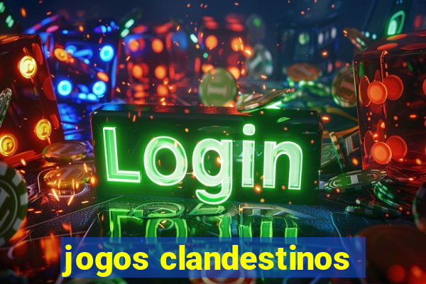 jogos clandestinos